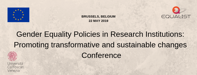 Gender Equality Policies in Research Institutions: Promoting transformative and sustainable changes. Conference, Brussels, Belgium, 22 May 2019