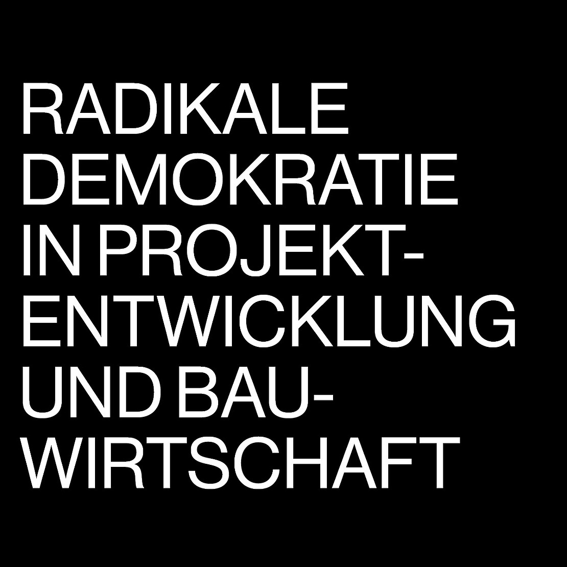 Radikale Demokratie in Projektentwicklung und Bauwirtschaft