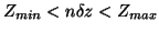 $Z_{min}<n\delta z<Z_{max}$