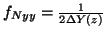 $f_{Nyy} = \frac{1}{2\Delta Y\left( z\right) }$