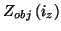 $Z_{obj}\left( i_z \right)$