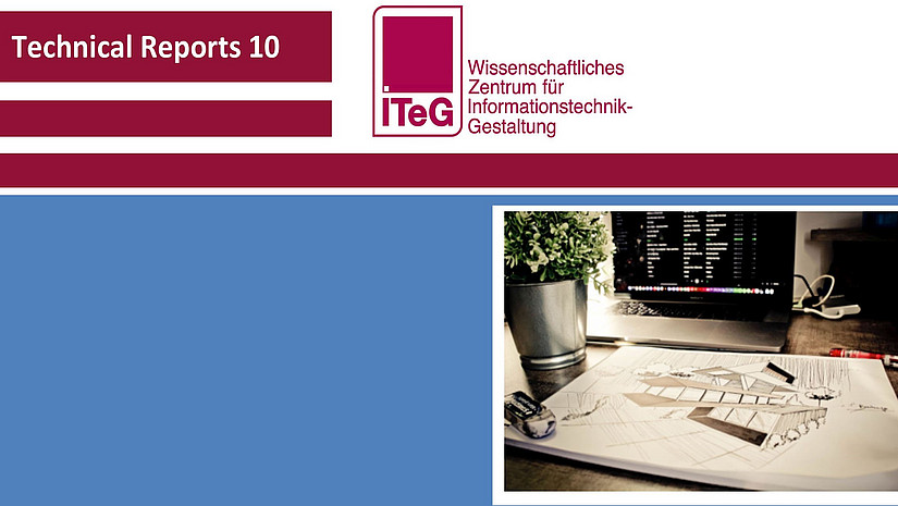 Das Bild zeigt die Aufschriften Technical Reports 10 und ein ITeG-Logo sowie die Aufnahme eines Schreibtisches