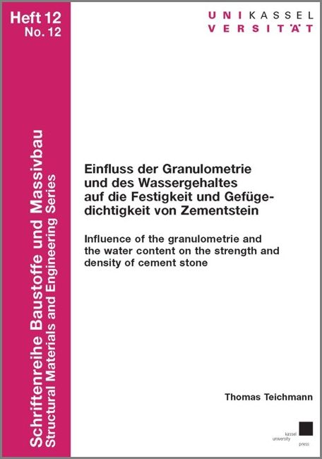 Einfluss Der Granulometrie Und Des Wassergehaltes Auf Die Festigkeit Und Gefugedichtigkeit Von Zementstein Publikation Bei Kassel University Press